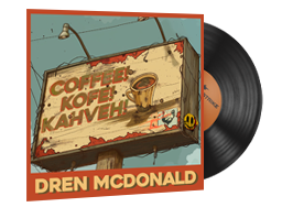 Dren McDonald, Coffee! Kofe! Kahveh!